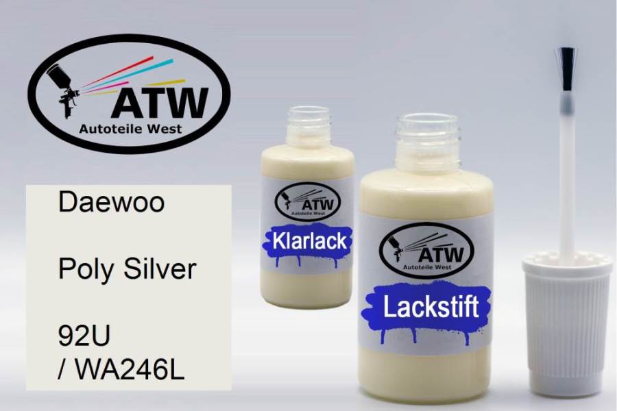 Daewoo, Poly Silver, 92U / WA246L: 20ml Lackstift + 20ml Klarlack - Set, von ATW Autoteile West.